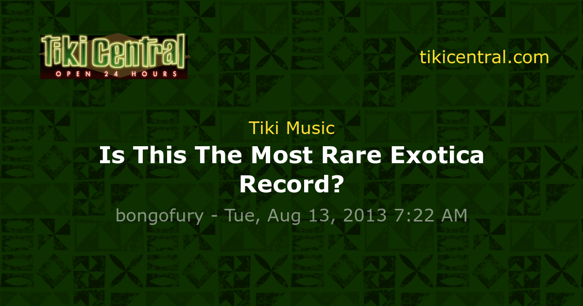 Is This The Most Rare Exotica Record? - Tiki Music - Tiki Central